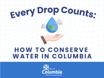 Every Drop Counts: How to Conserve Water in Columbia